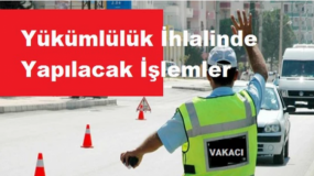 Yükümlülük İhlalinde Yapılan İşlemler